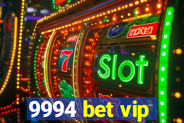 9994 bet vip